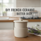 French Butter Dish Template ,  Printable Ceramic Pottery Pattern + Step by Step Instructions (PDF Download)