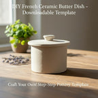 French Butter Dish Template ,  Printable Ceramic Pottery Pattern + Step by Step Instructions (PDF Download)